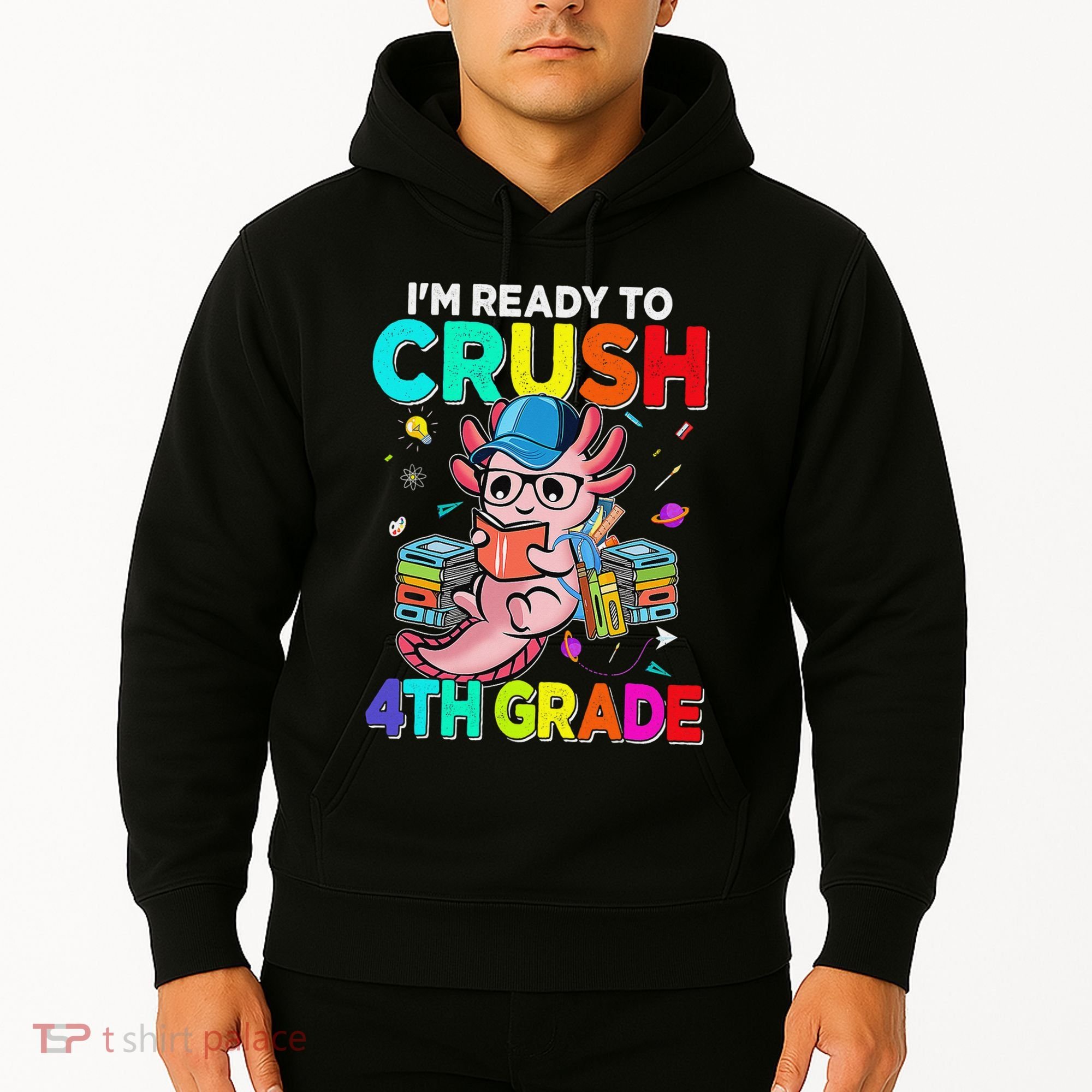 Back To School First Day Im Ready To Crush 4th Grade Axolotl  Hoodie