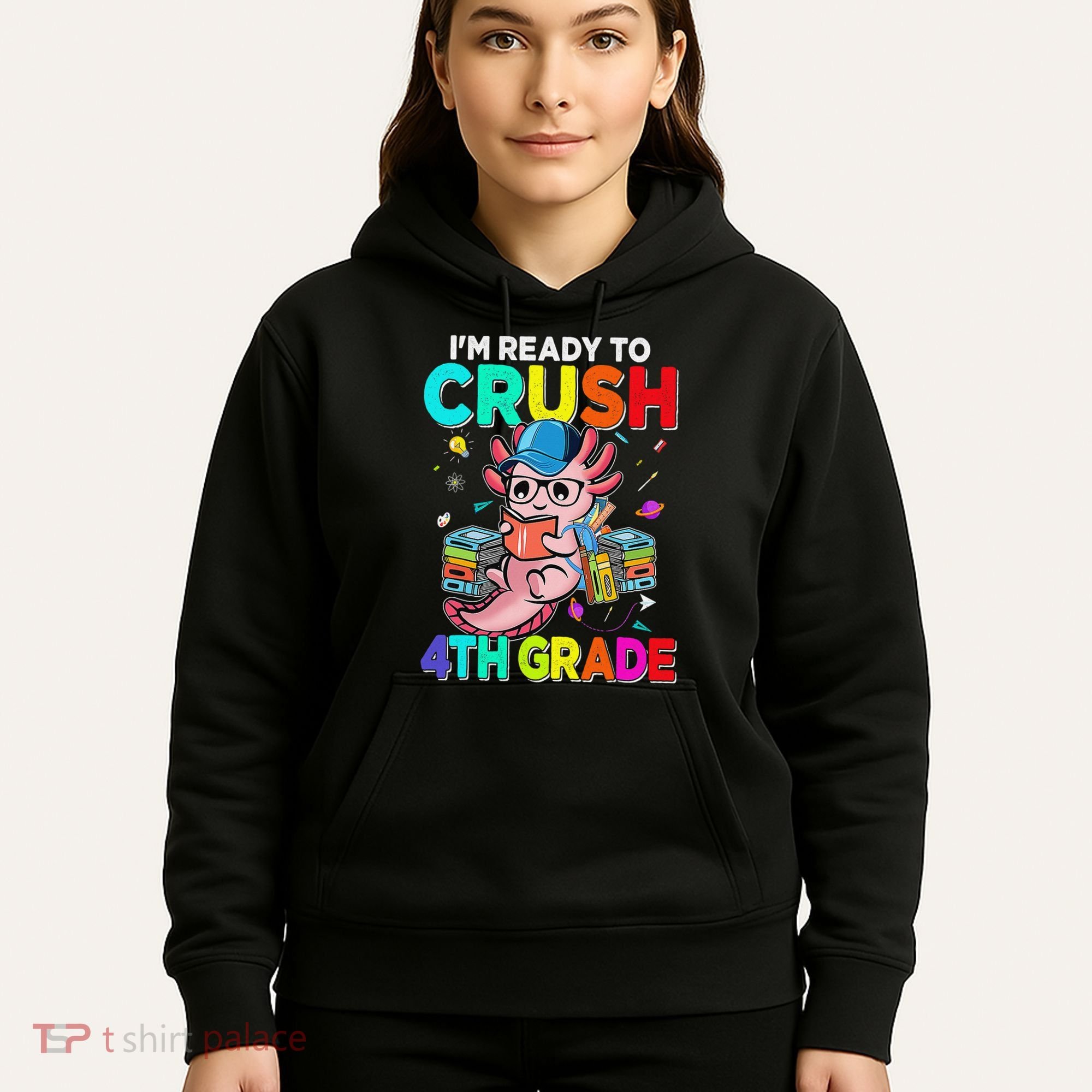 Back To School First Day Im Ready To Crush 4th Grade Axolotl  Hoodie