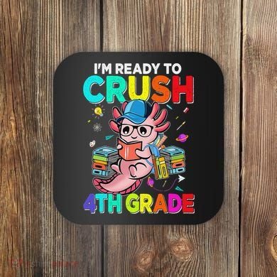 Back To School First Day Im Ready To Crush 4th Grade Axolotl  Coaster