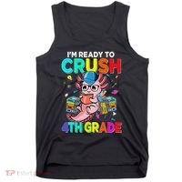 Back To School First Day Im Ready To Crush 4th Grade Axolotl  Tank Top thumb 0