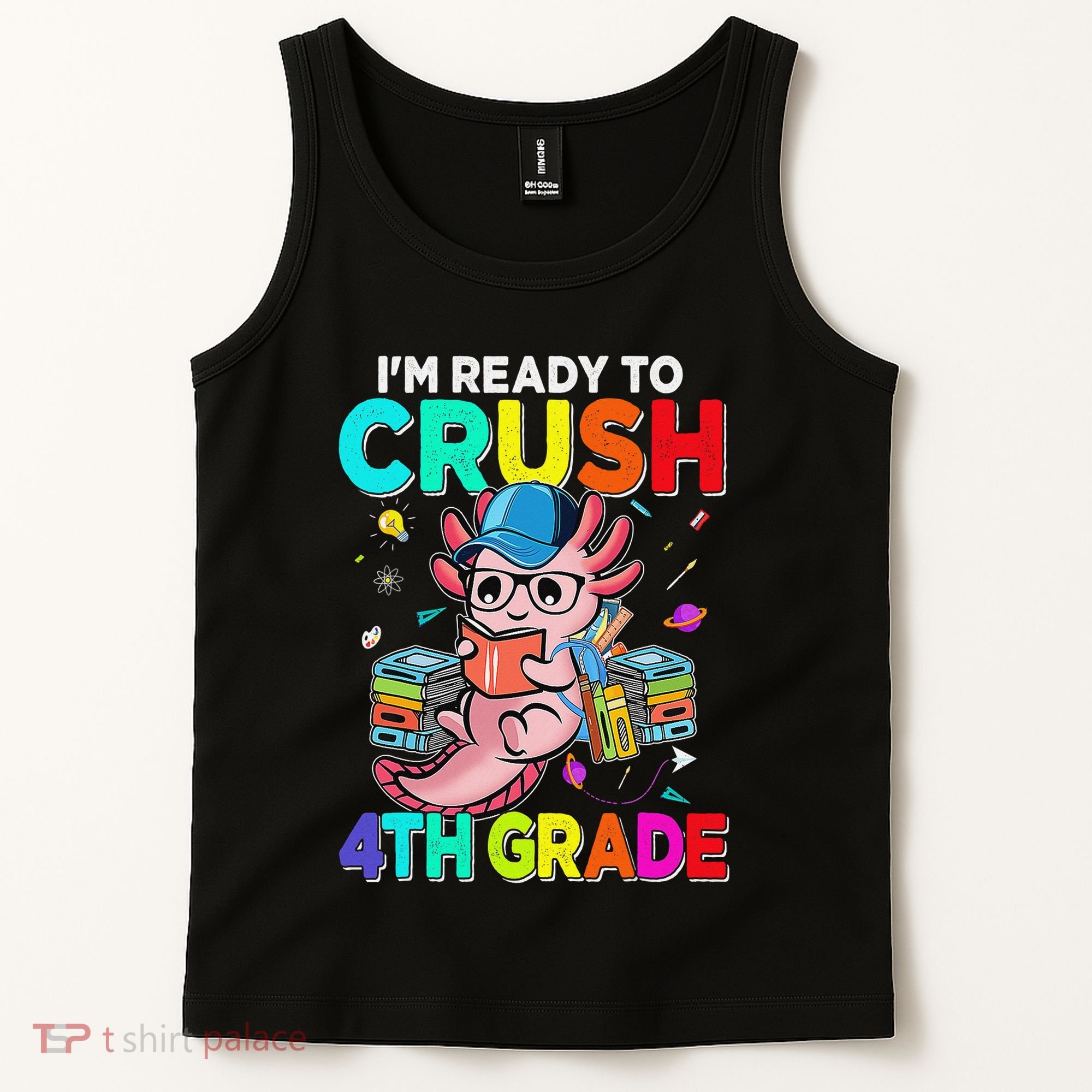 Back To School First Day Im Ready To Crush 4th Grade Axolotl  Tank Top