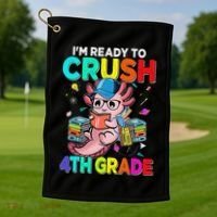 Back To School First Day Im Ready To Crush 4th Grade Axolotl  Golf Towel thumb 1