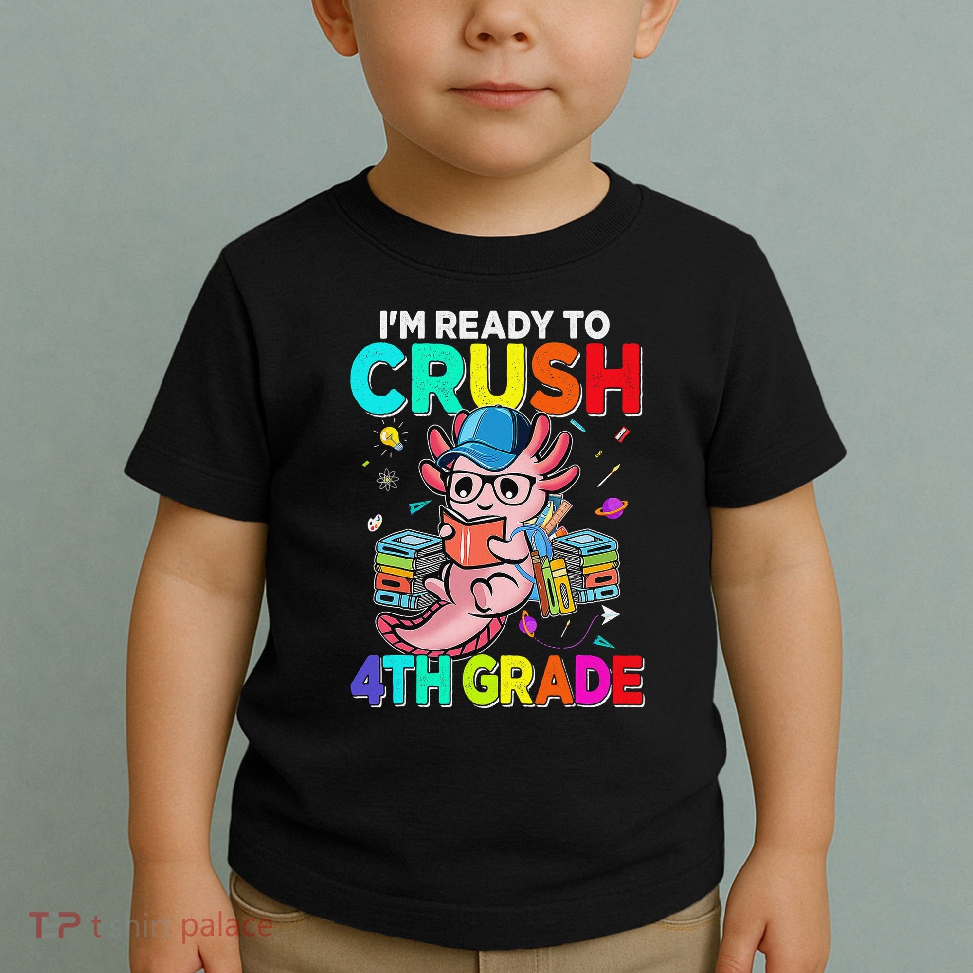Back To School First Day Im Ready To Crush 4th Grade Axolotl  Toddler T-Shirt