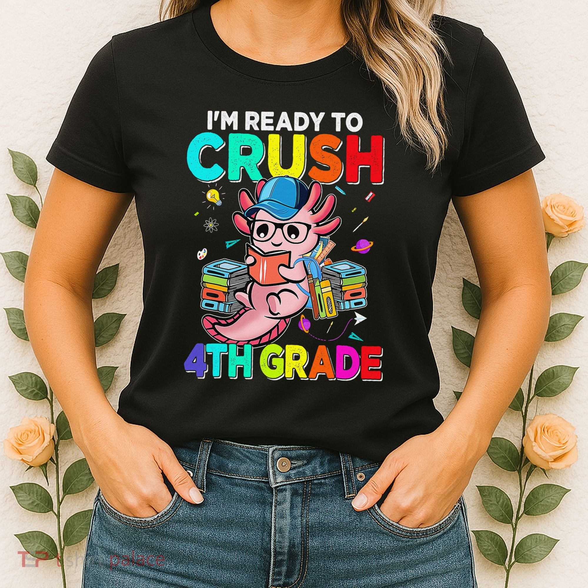 Back To School First Day Im Ready To Crush 4th Grade Axolotl  Women's T-Shirt