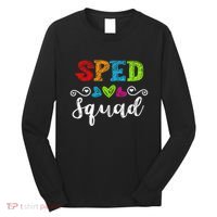 Back To School Team Gift For Special Ed Teacher Sped Squad Long Sleeve Shirt thumb 0