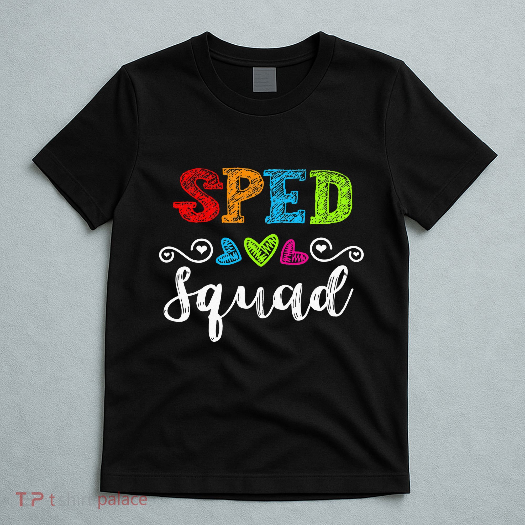 Back To School Team Gift For Special Ed Teacher Sped Squad T-Shirt
