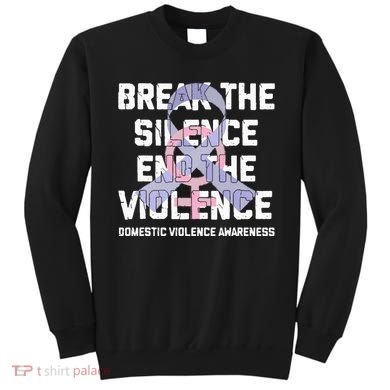 Break The Silence End Violence Domestic Violence Awareness Sweatshirt