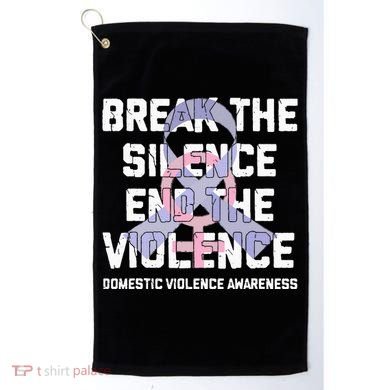 Break The Silence End Violence Domestic Violence Awareness Golf Towel