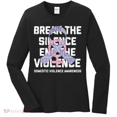 Break The Silence End Violence Domestic Violence Awareness Women's Long Sleeve Shirt