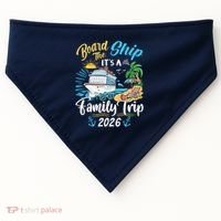Board The Ship ItS A Birthday Trip 2026 Birthday Cruise USA-Made Doggie Bandana thumb 0