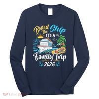 Board The Ship ItS A Birthday Trip 2026 Birthday Cruise Long Sleeve Shirt thumb 0