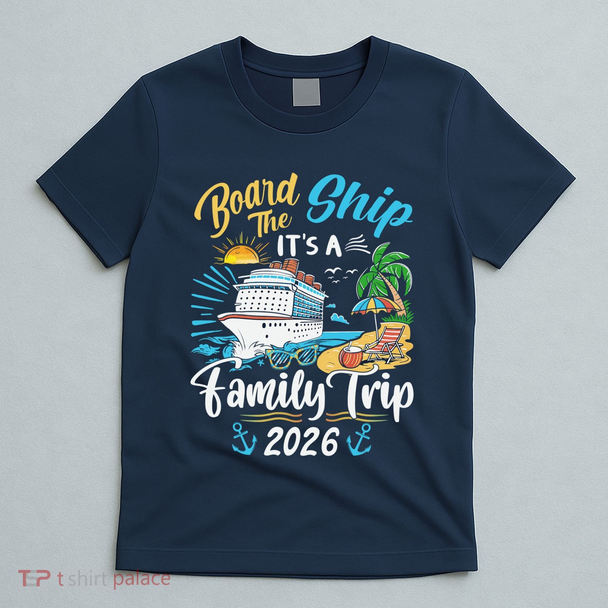 Board The Ship ItS A Birthday Trip 2026 Birthday Cruise T-Shirt