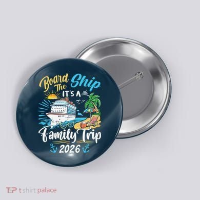 Board The Ship ItS A Birthday Trip 2026 Birthday Cruise Button