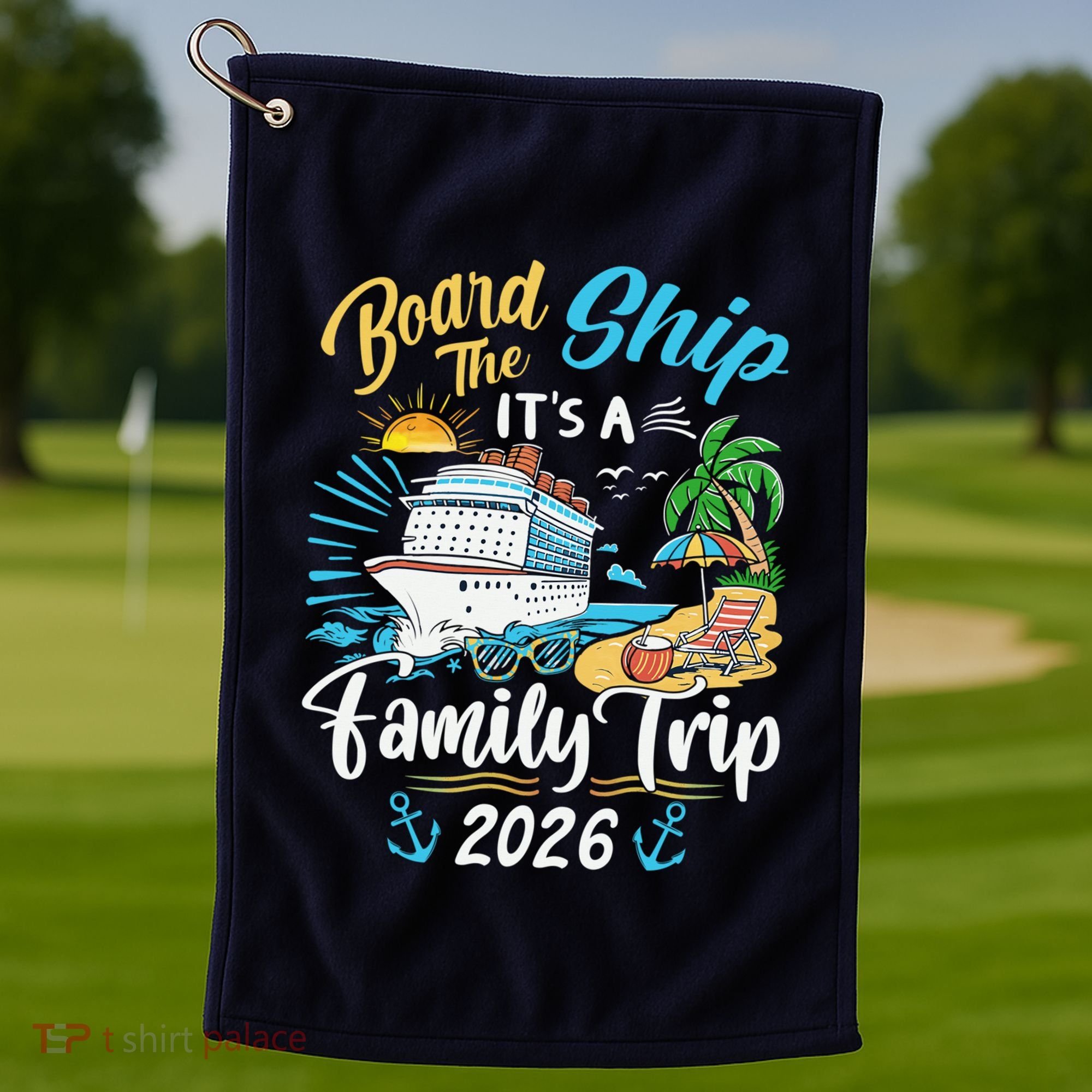 Board The Ship ItS A Birthday Trip 2026 Birthday Cruise Golf Towel