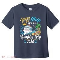 Board The Ship ItS A Birthday Trip 2026 Birthday Cruise Toddler T-Shirt thumb 0