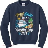 Board The Ship ItS A Birthday Trip 2026 Birthday Cruise Kids Sweatshirt thumb 0