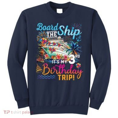 Board The Ship ItS My 3rd Birthday Trip Cruise Vacation Sweatshirt