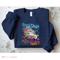 Board The Ship ItS My 3rd Birthday Trip Cruise Vacation Sweatshirt thumb 2