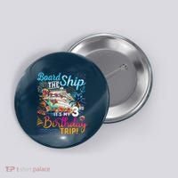 Board The Ship ItS My 3rd Birthday Trip Cruise Vacation Button thumb 0