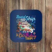 Board The Ship ItS My 3rd Birthday Trip Cruise Vacation Coaster thumb 0