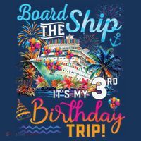 Board The Ship ItS My 3rd Birthday Trip Cruise Vacation Women's Hoodie thumb 2