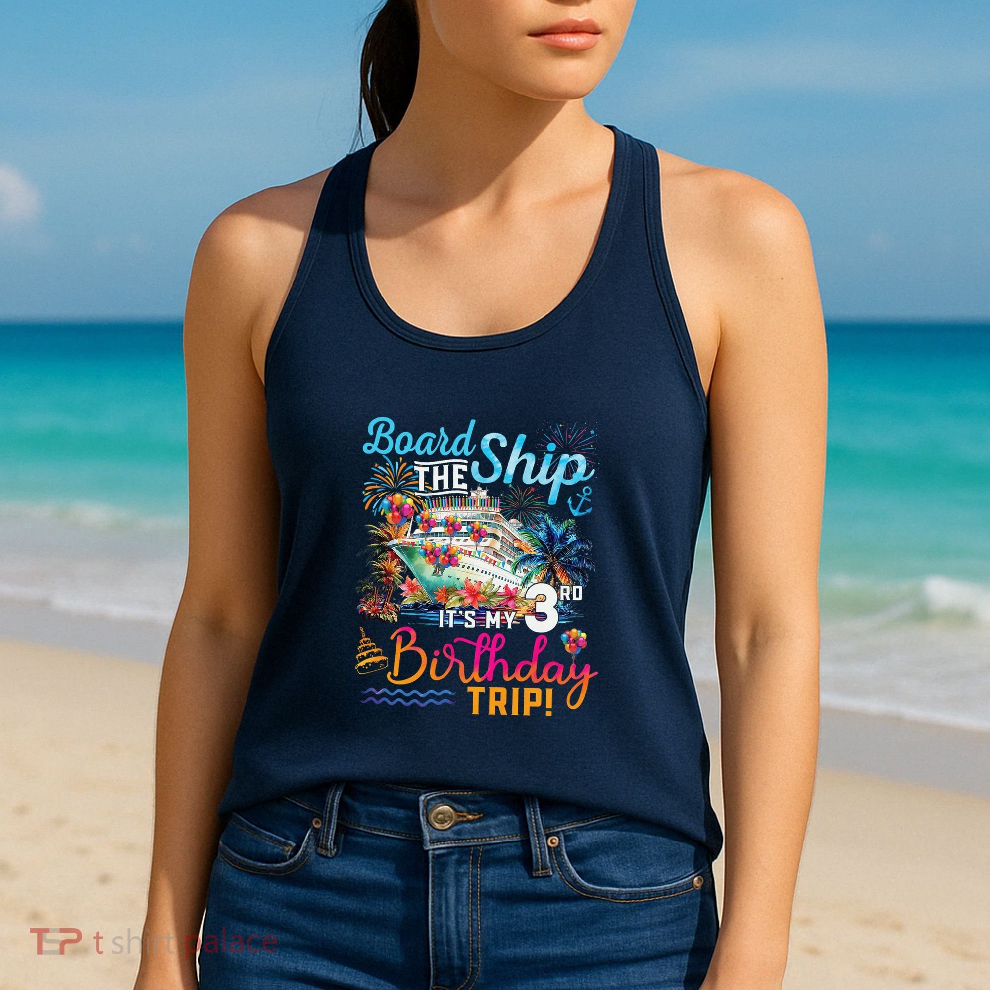 Board The Ship ItS My 3rd Birthday Trip Cruise Vacation Women's Tank Top
