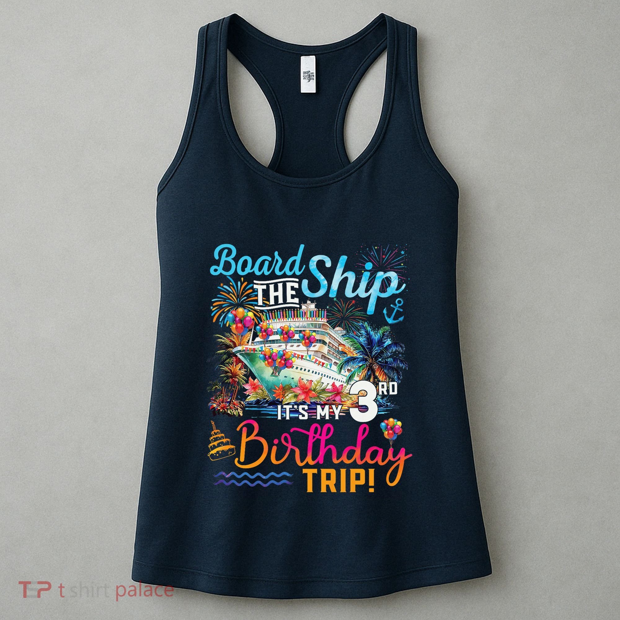 Board The Ship ItS My 3rd Birthday Trip Cruise Vacation Women's Tank Top