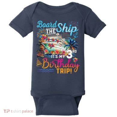 Board The Ship ItS My 3rd Birthday Trip Cruise Vacation Baby Bodysuit