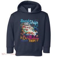 Board The Ship ItS My 3rd Birthday Trip Cruise Vacation Toddler Hoodie thumb 0