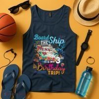 Board The Ship ItS My 3rd Birthday Trip Cruise Vacation Tank Top thumb 4