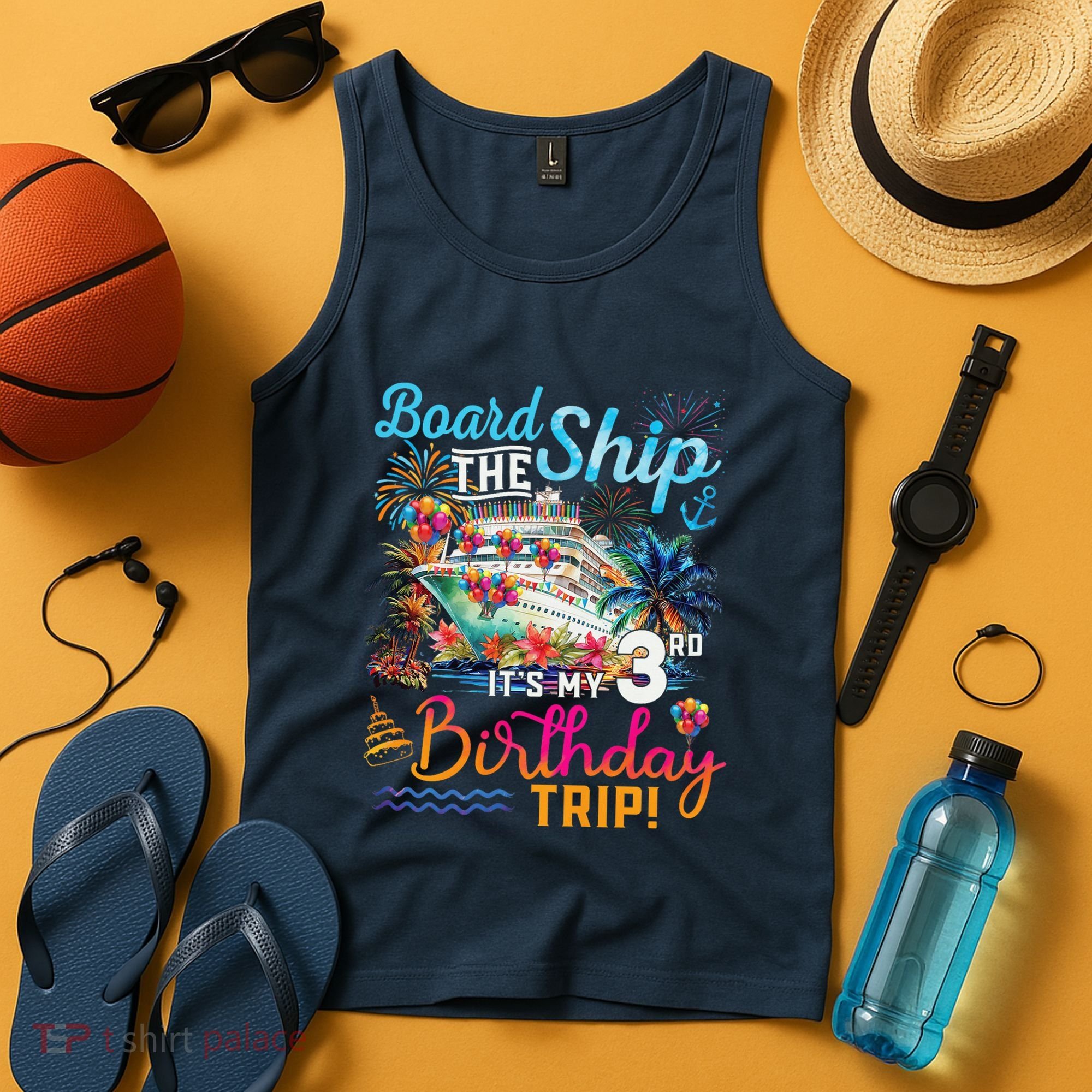 Board The Ship ItS My 3rd Birthday Trip Cruise Vacation Tank Top