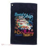Board The Ship ItS My 3rd Birthday Trip Cruise Vacation Golf Towel thumb 0