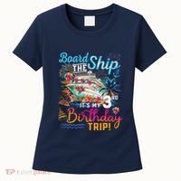 Board The Ship ItS My 3rd Birthday Trip Cruise Vacation Women's T-Shirt thumb 0