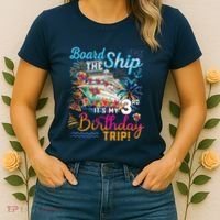 Board The Ship ItS My 3rd Birthday Trip Cruise Vacation Women's T-Shirt thumb 2
