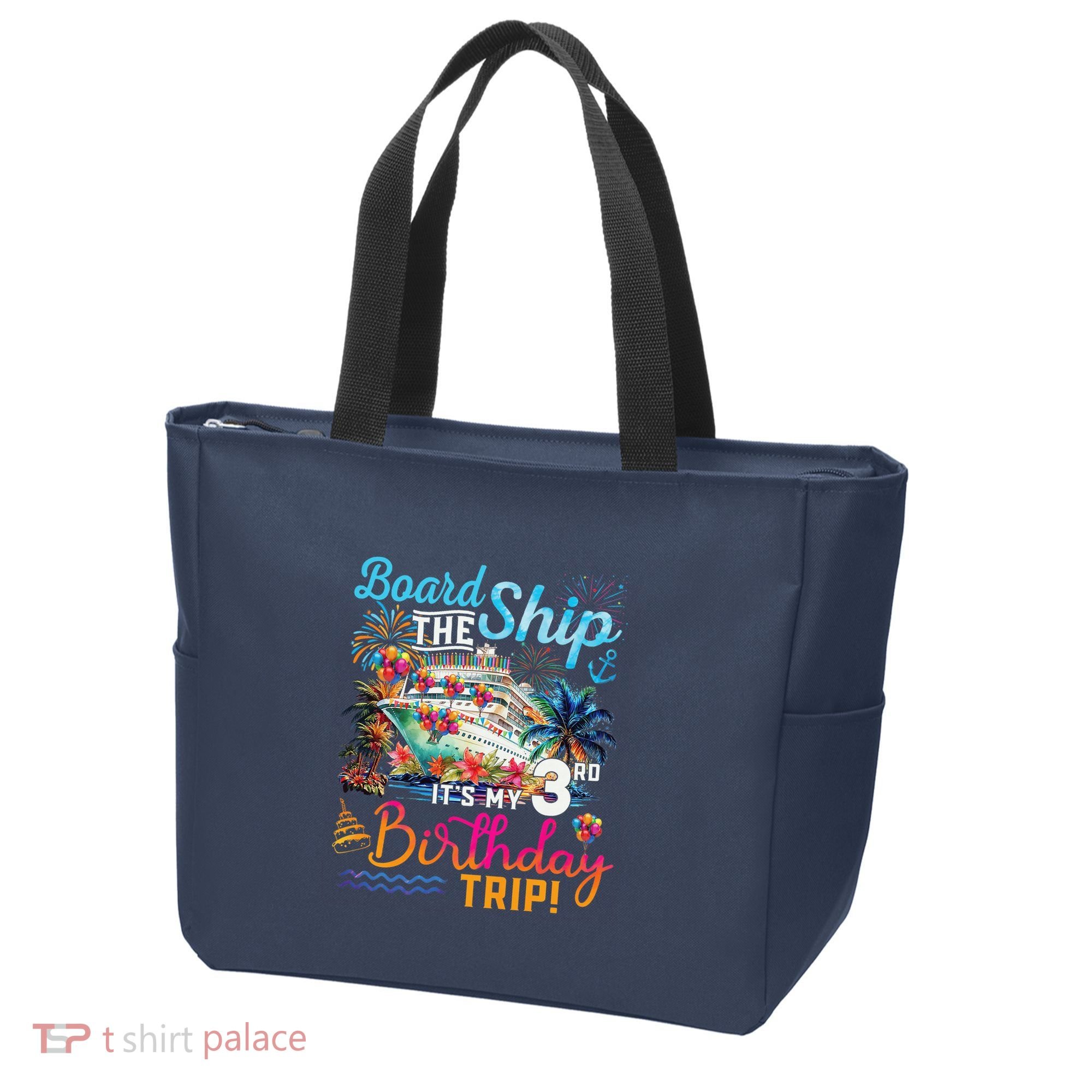 Board The Ship ItS My 3rd Birthday Trip Cruise Vacation Tote Bag