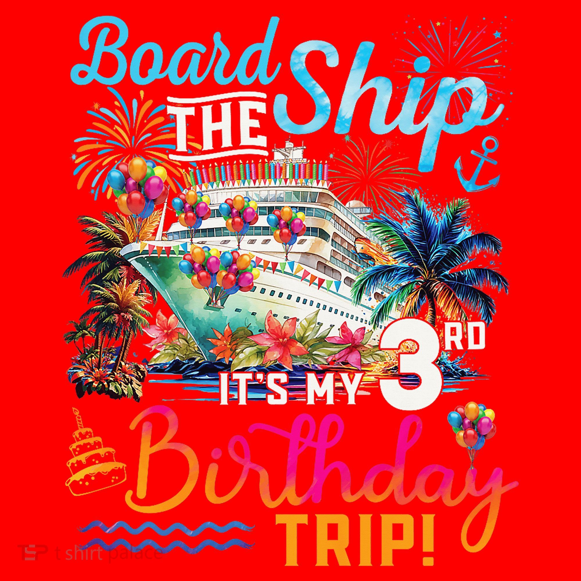 Board The Ship ItS My 3rd Birthday Trip Cruise Vacation Santa Hat