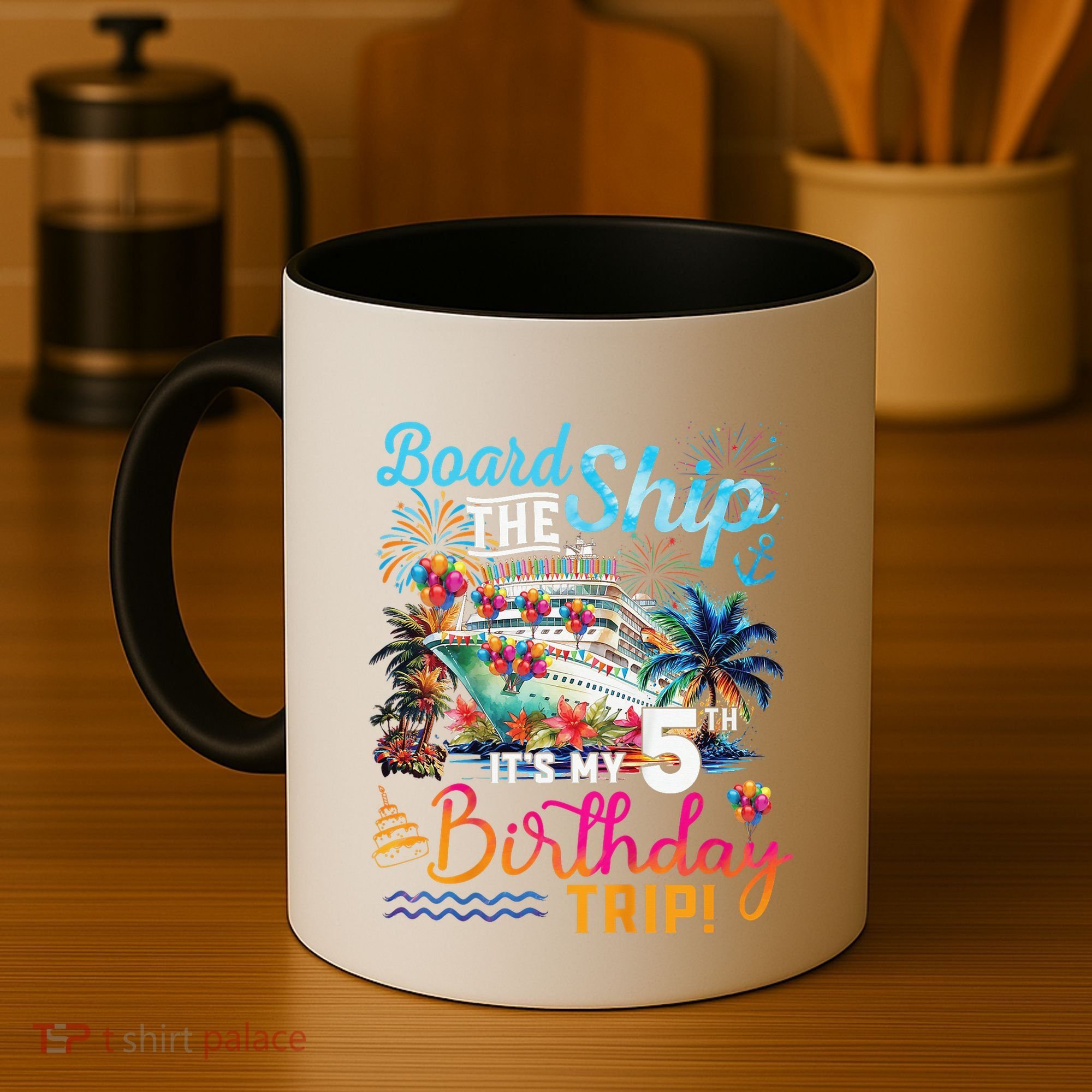 Board The Ship ItS My 5th Birthday Trip Cruise Birthday Coffee Mug