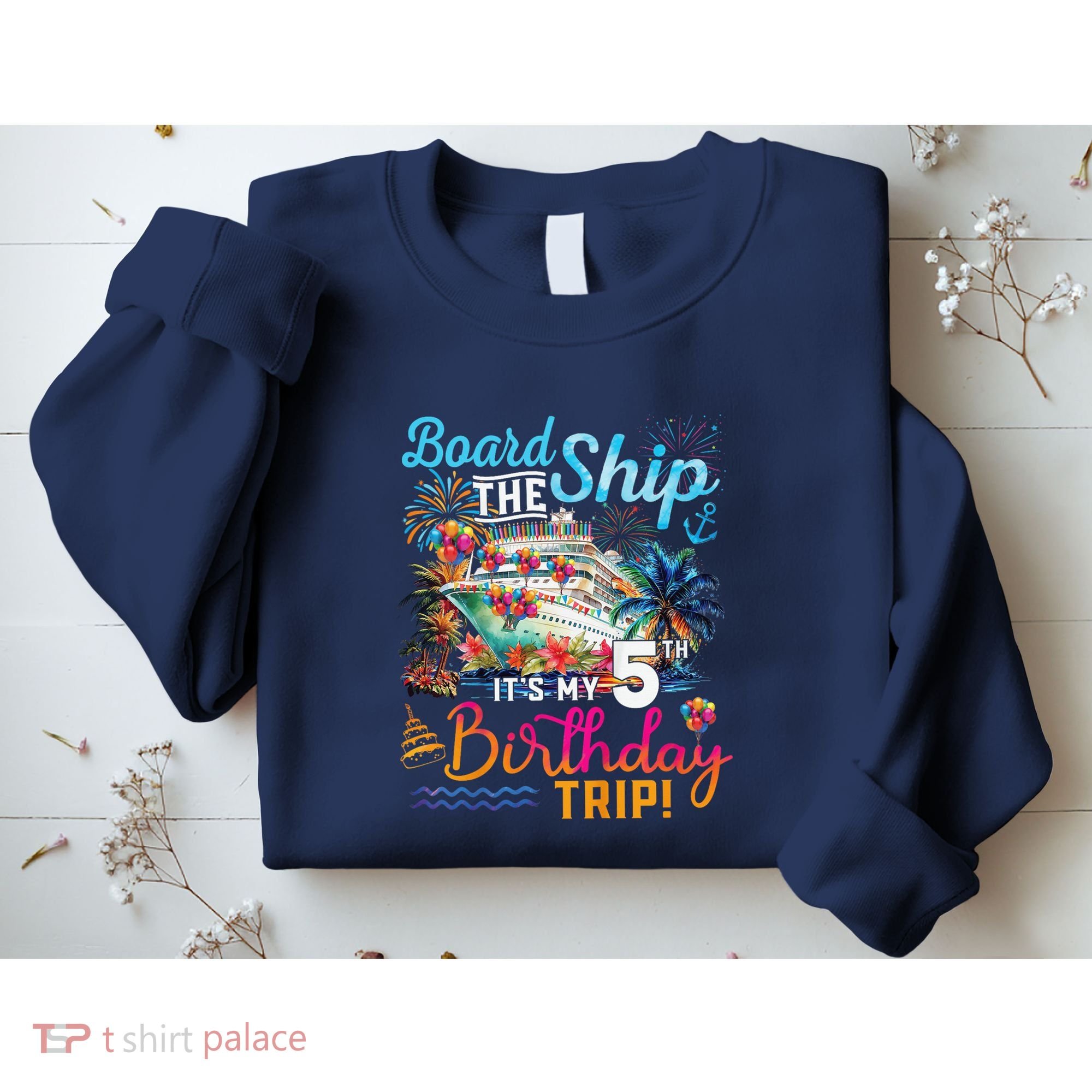 Board The Ship ItS My 5th Birthday Trip Cruise Birthday Sweatshirt