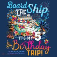 Board The Ship ItS My 5th Birthday Trip Cruise Birthday Sweatshirt thumb 3