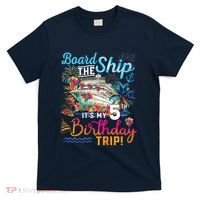 Board The Ship ItS My 5th Birthday Trip Cruise Birthday T-Shirt thumb 0