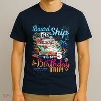 Board The Ship ItS My 5th Birthday Trip Cruise Birthday T-Shirt thumb 3