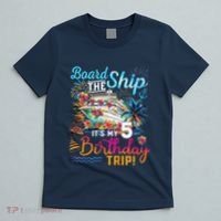 Board The Ship ItS My 5th Birthday Trip Cruise Birthday T-Shirt thumb 5
