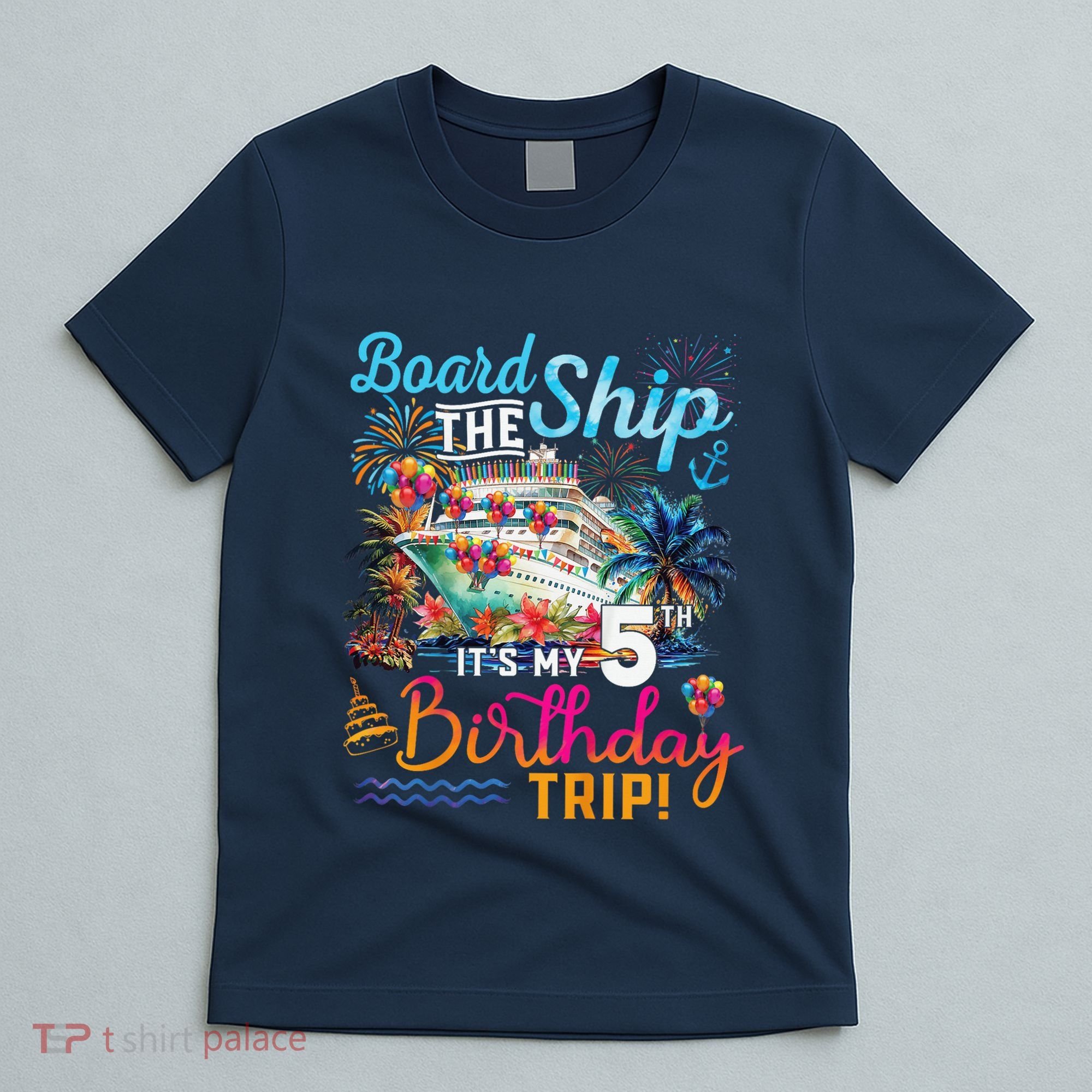 Board The Ship ItS My 5th Birthday Trip Cruise Birthday T-Shirt
