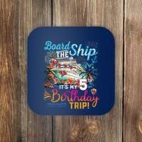 Board The Ship ItS My 5th Birthday Trip Cruise Birthday Coaster thumb 0