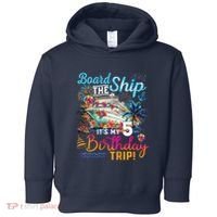 Board The Ship ItS My 5th Birthday Trip Cruise Birthday Toddler Hoodie thumb 0
