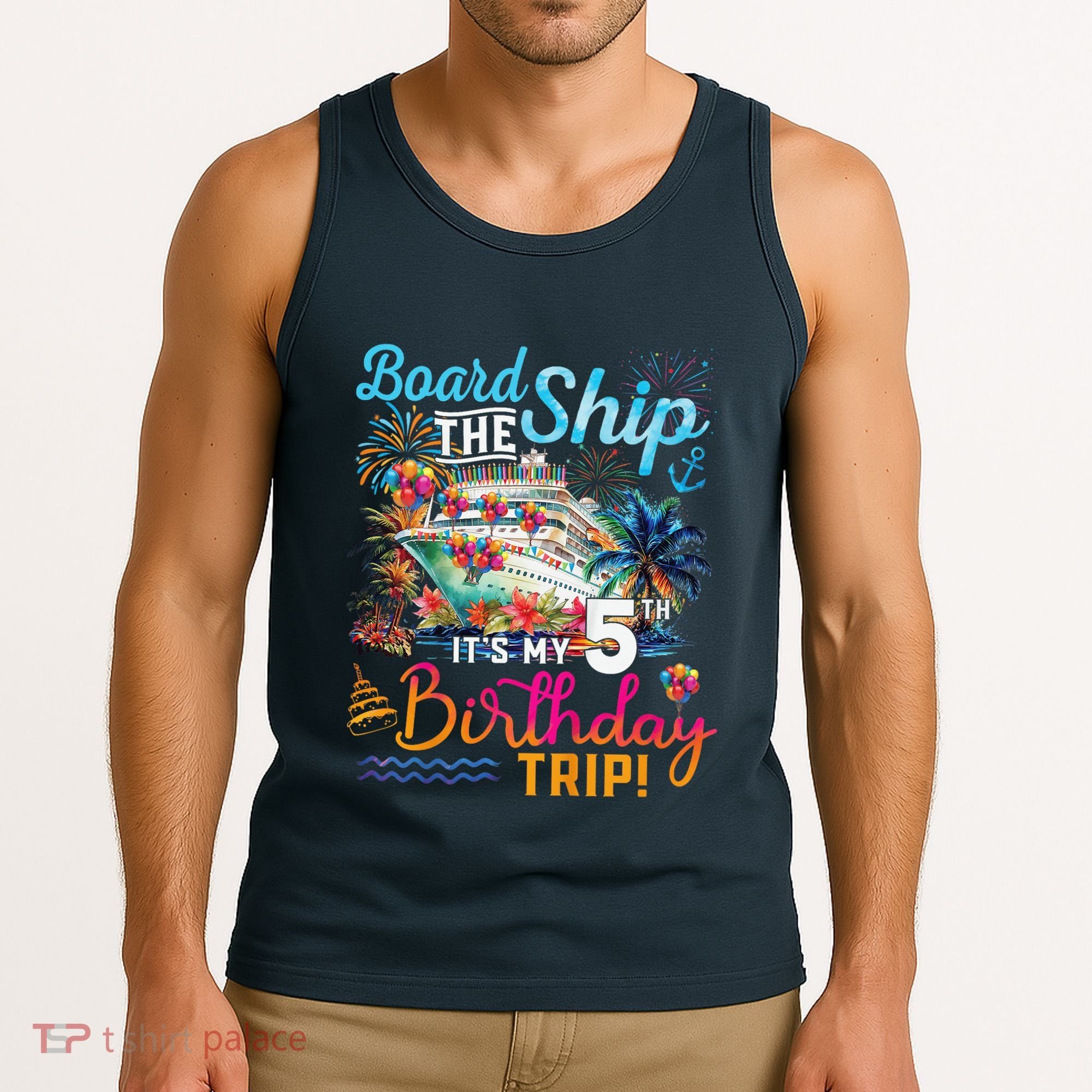 Board The Ship ItS My 5th Birthday Trip Cruise Birthday Tank Top