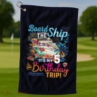 Board The Ship ItS My 5th Birthday Trip Cruise Birthday Golf Towel thumb 1