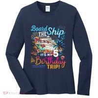Board The Ship ItS My 5th Birthday Trip Cruise Birthday Women's Long Sleeve Shirt thumb 0