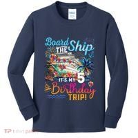 Board The Ship ItS My 5th Birthday Trip Cruise Birthday Kids Long Sleeve Shirt thumb 0