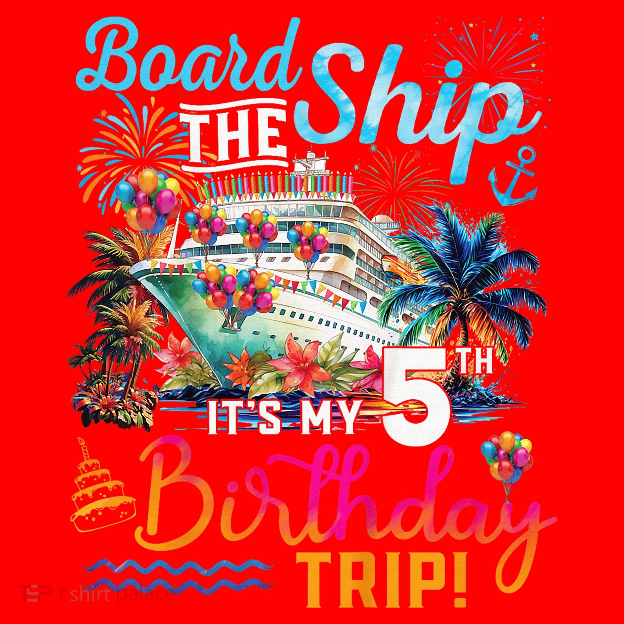Board The Ship ItS My 5th Birthday Trip Cruise Birthday Santa Hat